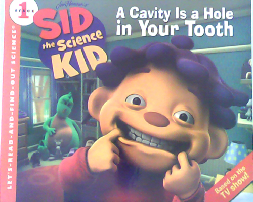 Sid the Science Kid: A cavity is a hole in your tooth